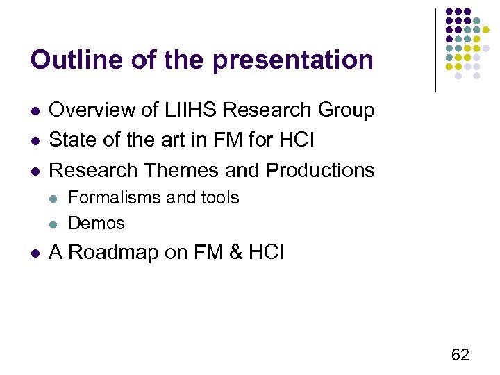 Outline of the presentation l l l Overview of LIIHS Research Group State of