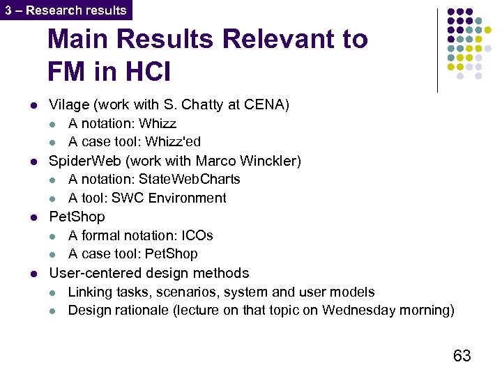 3 – Research results Main Results Relevant to FM in HCI l l Vilage