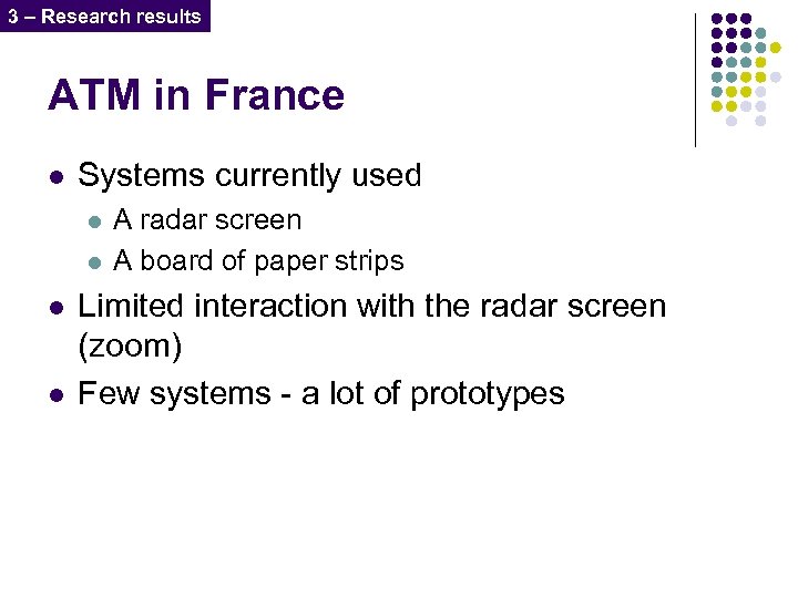 3 – Research results ATM in France l Systems currently used l l A
