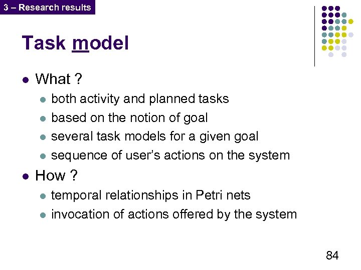 3 – Research results Task model l What ? l l l both activity