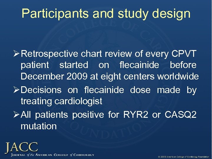 Participants and study design Ø Retrospective chart review of every CPVT patient started on