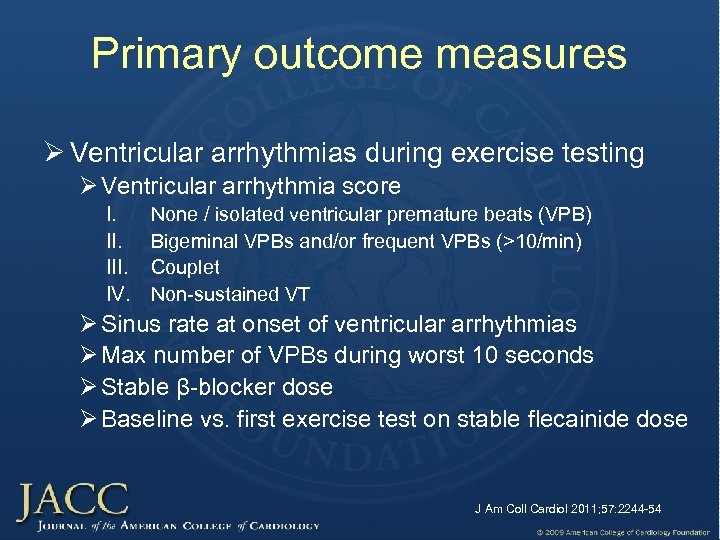 Primary outcome measures Ø Ventricular arrhythmias during exercise testing Ø Ventricular arrhythmia score I.