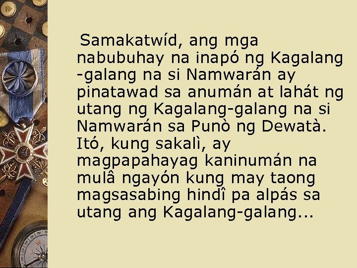  Samakatwíd, ang mga nabubuhay na inapó ng Kagalang -galang na si Namwarán ay