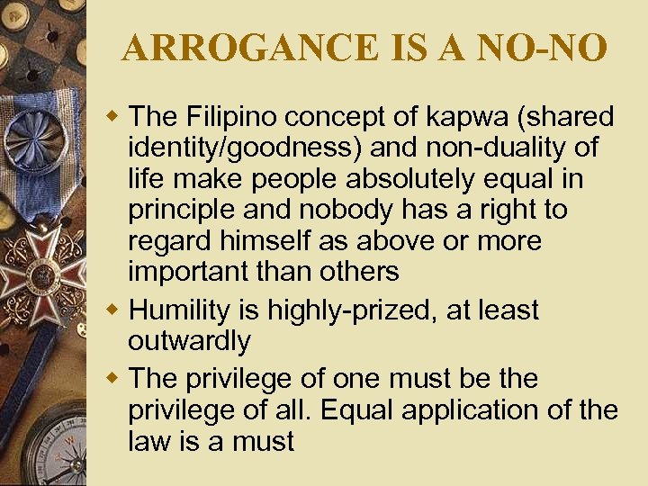 ARROGANCE IS A NO-NO w The Filipino concept of kapwa (shared identity/goodness) and non-duality