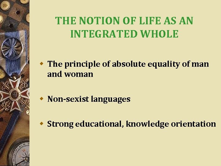 THE NOTION OF LIFE AS AN INTEGRATED WHOLE w The principle of absolute equality