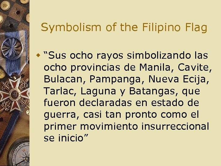 Symbolism of the Filipino Flag w “Sus ocho rayos simbolizando las ocho provincias de