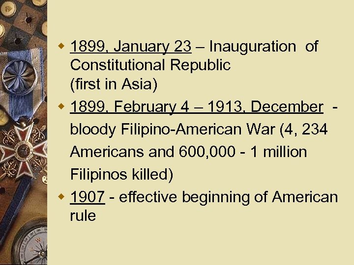 w 1899, January 23 – Inauguration of Constitutional Republic (first in Asia) w 1899,