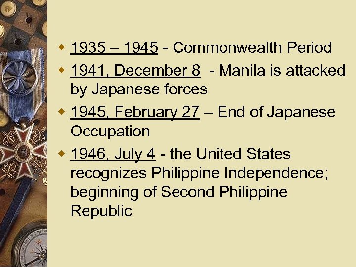 w 1935 – 1945 - Commonwealth Period w 1941, December 8 - Manila is