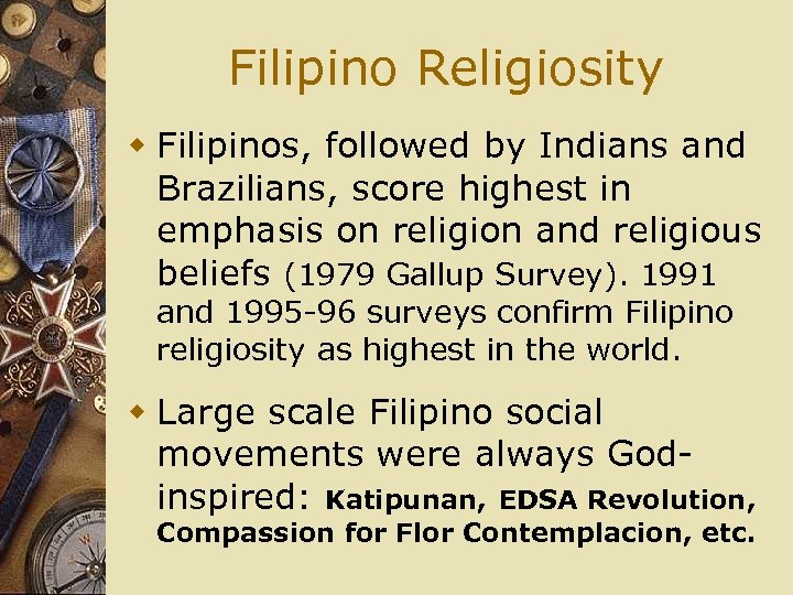 Filipino Religiosity w Filipinos, followed by Indians and Brazilians, score highest in emphasis on