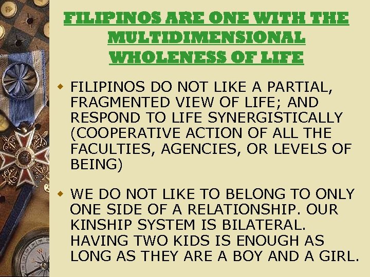 FILIPINOS ARE ONE WITH THE MULTIDIMENSIONAL WHOLENESS OF LIFE w FILIPINOS DO NOT LIKE