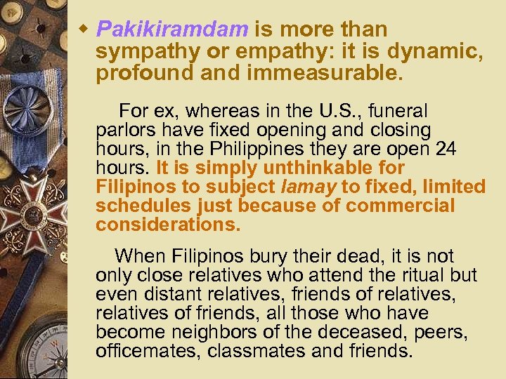 w Pakikiramdam is more than sympathy or empathy: it is dynamic, profound and immeasurable.