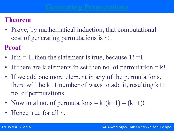 Generating Permutations Theorem • Prove, by mathematical induction, that computational cost of generating permutations