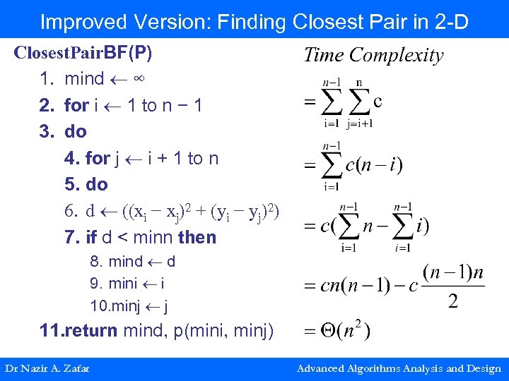 Improved Version: Finding Closest Pair in 2 -D Closest. Pair. BF(P) 1. mind ∞