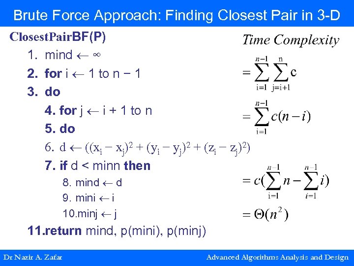 Brute Force Approach: Finding Closest Pair in 3 -D Closest. Pair. BF(P) 1. mind