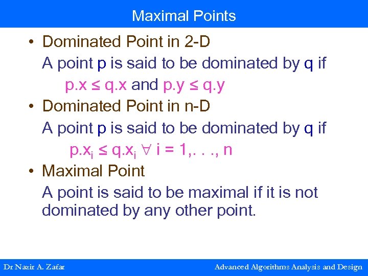 Maximal Points • Dominated Point in 2 -D A point p is said to