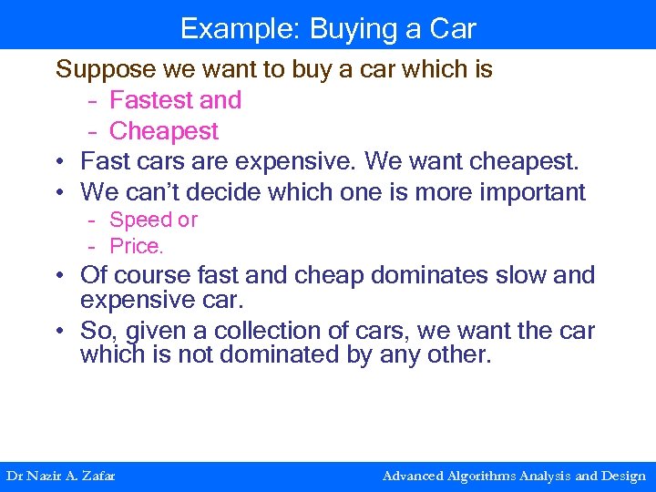 Example: Buying a Car Suppose we want to buy a car which is –