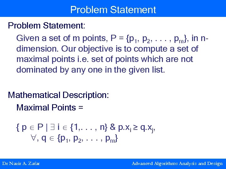 Problem Statement: Given a set of m points, P = {p 1, p 2,