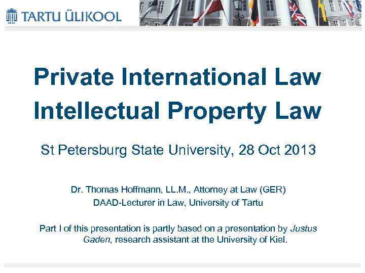 Private International Law Intellectual Property Law St Petersburg State University, 28 Oct 2013 Dr.