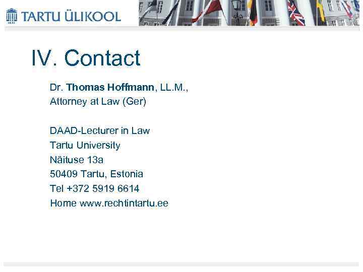 IV. Contact Dr. Thomas Hoffmann, LL. M. , Attorney at Law (Ger) DAAD-Lecturer in