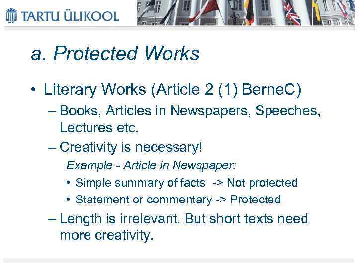 a. Protected Works • Literary Works (Article 2 (1) Berne. C) – Books, Articles