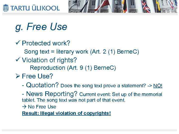 g. Free Use ü Protected work? Song text = literary work (Art. 2 (1)