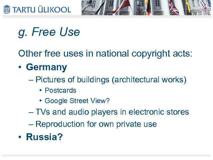 g. Free Use Other free uses in national copyright acts: • Germany – Pictures