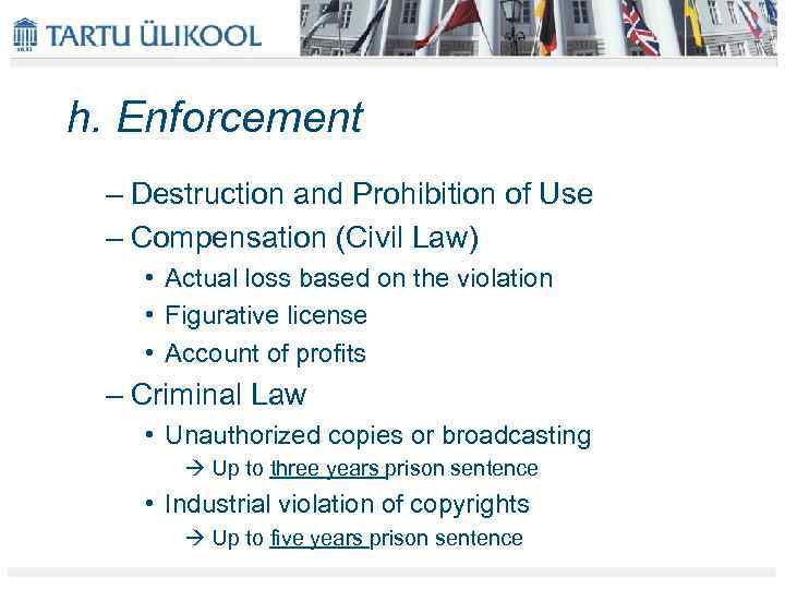 h. Enforcement – Destruction and Prohibition of Use – Compensation (Civil Law) • Actual