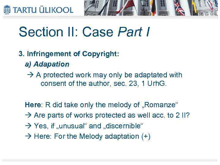 Section II: Case Part I 3. Infringement of Copyright: a) Adapation A protected work