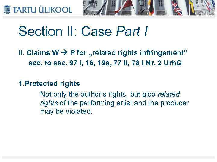 Section II: Case Part I II. Claims W P for „related rights infringement“ acc.