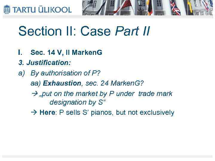 Section II: Case Part II I. Sec. 14 V, II Marken. G 3. Justification: