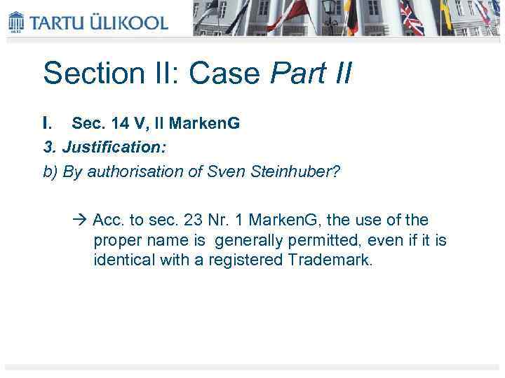 Section II: Case Part II I. Sec. 14 V, II Marken. G 3. Justification: