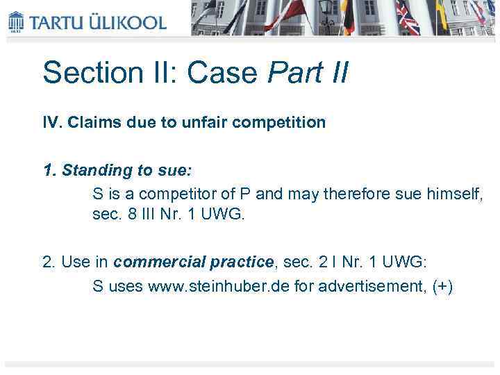 Section II: Case Part II IV. Claims due to unfair competition 1. Standing to