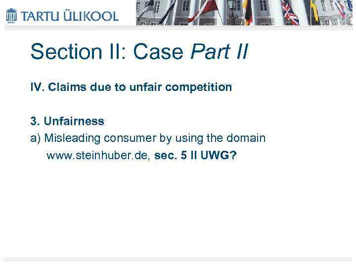 Section II: Case Part II IV. Claims due to unfair competition 3. Unfairness a)