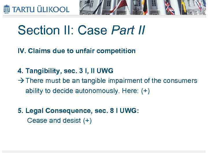 Section II: Case Part II IV. Claims due to unfair competition 4. Tangibility, sec.