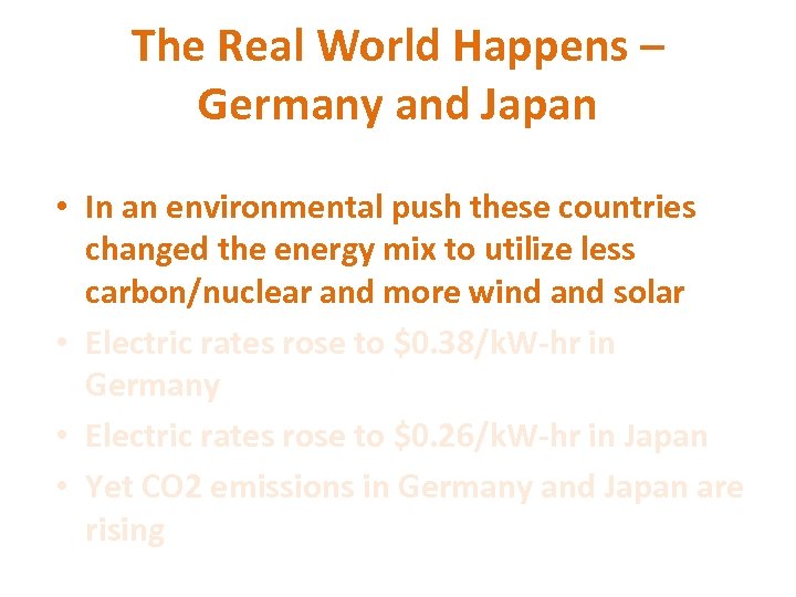 The Real World Happens – Germany and Japan • In an environmental push these