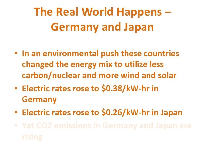 The Real World Happens – Germany and Japan • In an environmental push these