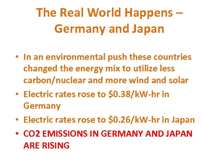 The Real World Happens – Germany and Japan • In an environmental push these