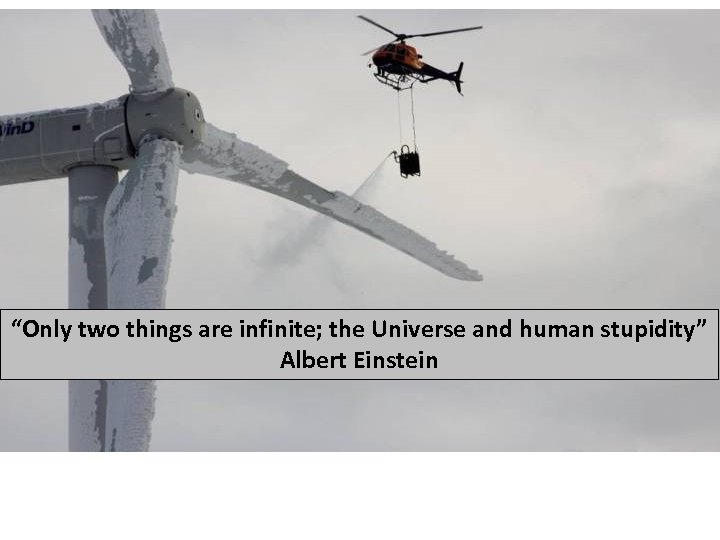 “Only two things are infinite; the Universe and human stupidity” Albert Einstein 