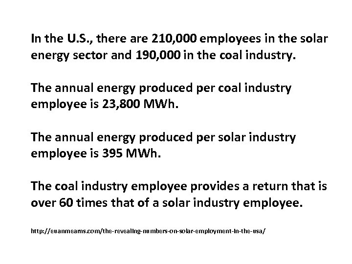 In the U. S. , there are 210, 000 employees in the solar energy