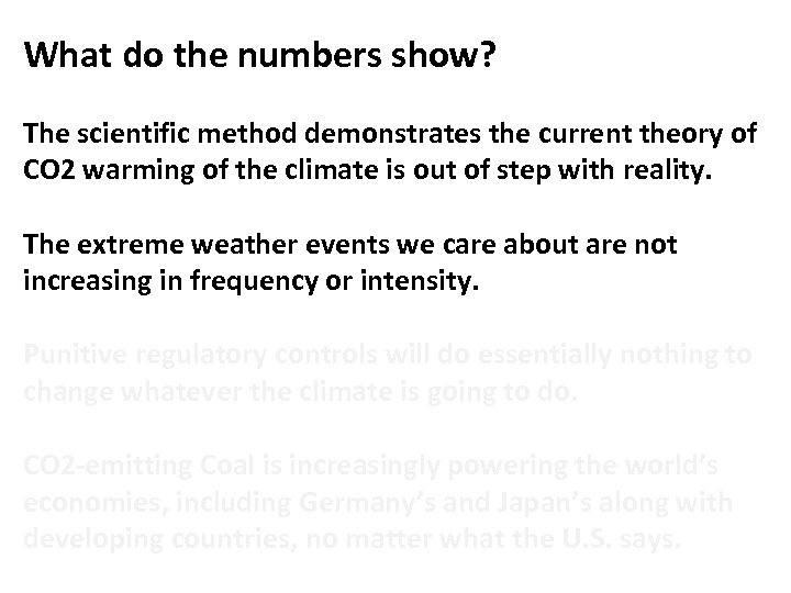 What do the numbers show? The scientific method demonstrates the current theory of CO
