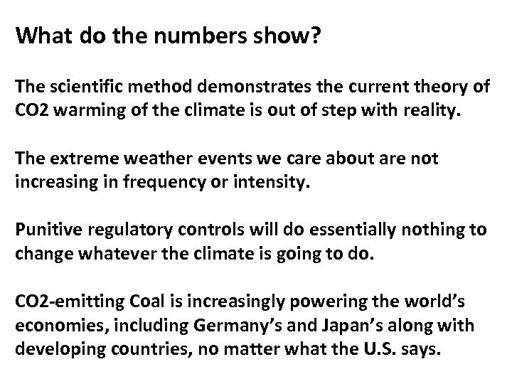 What do the numbers show? The scientific method demonstrates the current theory of CO