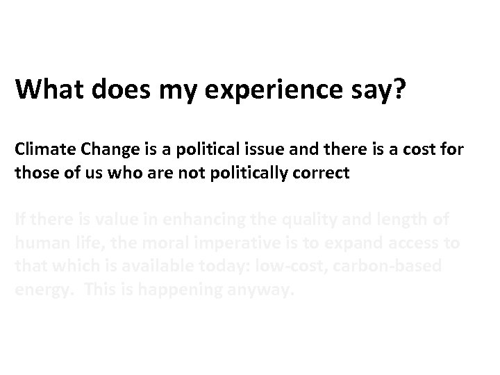 What does my experience say? Climate Change is a political issue and there is