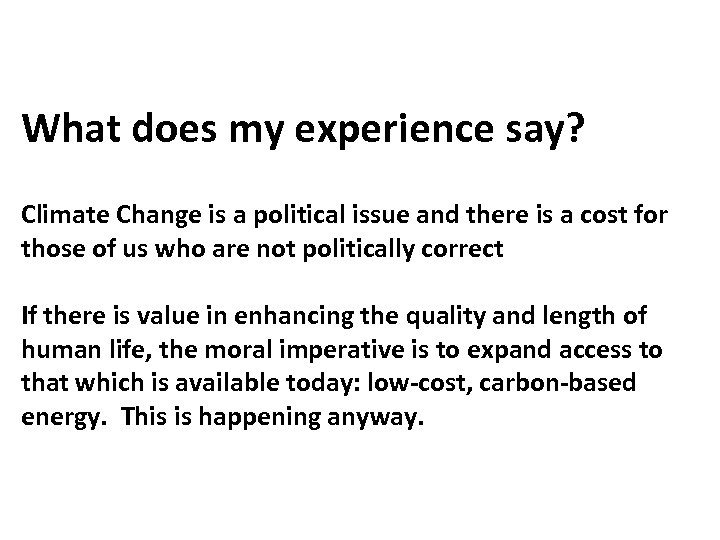 What does my experience say? Climate Change is a political issue and there is