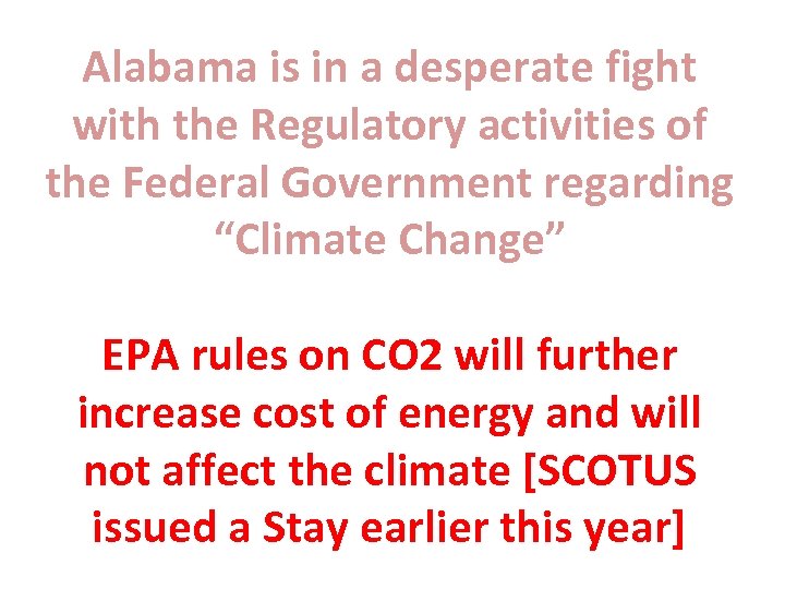 Alabama is in a desperate fight with the Regulatory activities of the Federal Government