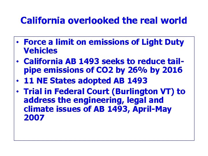 California overlooked the real world • Force a limit on emissions of Light Duty