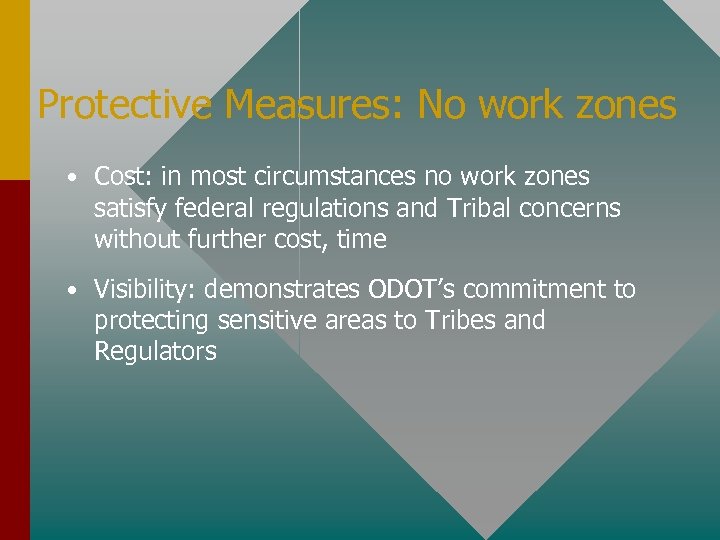 Protective Measures: No work zones • Cost: in most circumstances no work zones satisfy