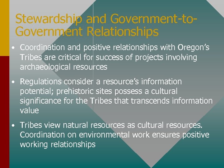 Stewardship and Government-to. Government Relationships • Coordination and positive relationships with Oregon’s Tribes are