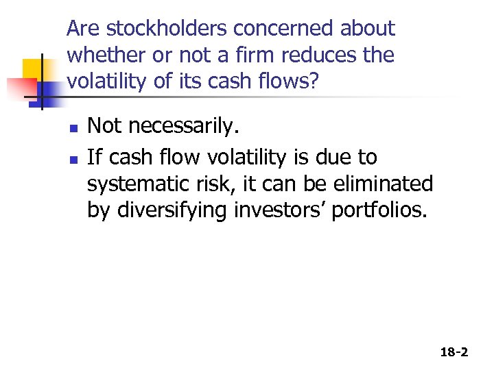 Are stockholders concerned about whether or not a firm reduces the volatility of its