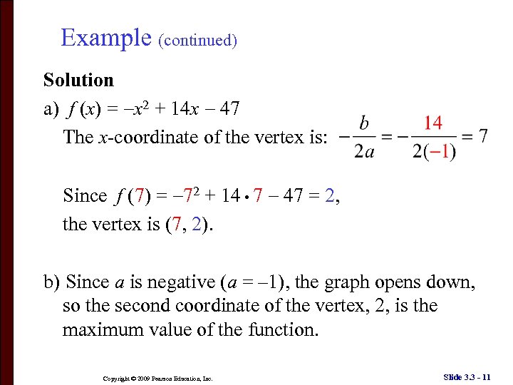 Example (continued) Solution a) f (x) = x 2 + 14 x 47 The