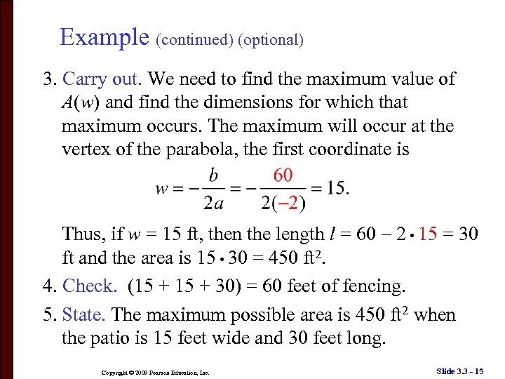 Example (continued) (optional) 3. Carry out. We need to find the maximum value of